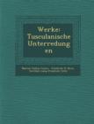 Image for Werke : Tusculanische Unterredungen