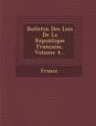 Image for Bulletin Des Lois de La Republique Franc Aise, Volume 4...