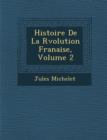 Image for Histoire De La R?volution Fran?aise, Volume 2