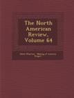 Image for The North American Review, Volume 64