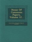 Image for House of Commons Papers, Volume 12...