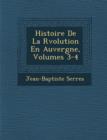 Image for Histoire de La R Volution En Auvergne, Volumes 3-4