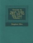 Image for Travels In Egypt, Arabia Petr?a, And The Holy Land, Volume 1