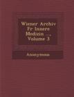 Image for Wiener Archiv Fur Innere Medizin ..., Volume 3
