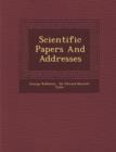 Image for Scientific Papers And Addresses