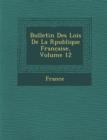 Image for Bulletin Des Lois de La R Publique Franc Aise, Volume 12