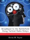 Image for Broadband to the Battlefield Using Tactical Radio Relays