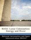 Image for NASA : Lunar Colonization: Energy and Power