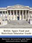 Image for NASA : Space Food and Nutrition Educator Guide