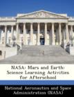 Image for NASA : Mars and Earth: Science Learning Activities for Afterschool