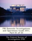 Image for FBI Domestic Investigations and Operations Guide 2011, Part 01 of 03