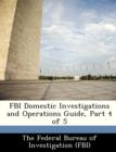 Image for FBI Domestic Investigations and Operations Guide, Part 4 of 5