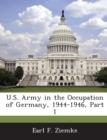 Image for U.S. Army in the Occupation of Germany, 1944-1946, Part 1