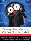 Image for Twenty-First Century Warfare Will be Hybrid