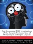 Image for Two-Dimensional NMR Investigations of the Dynamic Conformations of Phospholipids and Liquid Crystals