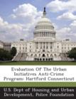 Image for Evaluation of the Urban Initiatives Anti-Crime Program : Hartford Connecticut