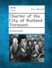 Image for Charter of the City of Rutland Vermont.