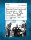 Image for Dakota Constitutional Convention, 1885 Held at Sioux Falls, September, 1885