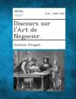 Image for Discours Sur L&#39;Art de Negocier.
