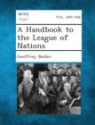 Image for A Handbook to the League of Nations