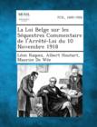 Image for La Loi Belge Sur Les Sequestres Commentaire de L&#39;Arrete-Loi Du 10 Novembre 1918