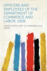 Image for Officers and Employees of the Department of Commerce and Labor. 1908