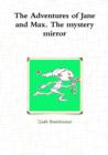 Image for The Adventures of Jane and Max. The Mystery Mirror