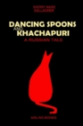 Image for Dancing Spoons and Khachapuri - a Russian Tale