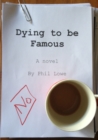 Image for Dying to be Famous