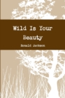 Image for Wild is Your Beauty