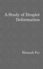 Image for A study of droplet deformation