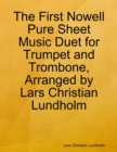 Image for First Nowell Pure Sheet Music Duet for Trumpet and Trombone, Arranged by Lars Christian Lundholm