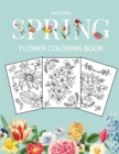 Image for Flower Coloring Book : Adult Coloring Book with beautiful realistic flowers, bouquets, floral designs, sunflowers, roses, leaves, butterfly, spring, and summer Welcome Spring