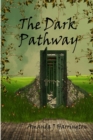 Image for The Dark Pathway