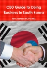 Image for CEO Guide to Doing Business in South Korea