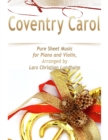 Image for Coventry Carol Pure Sheet Music for Piano and Violin, Arranged by Lars Christian Lundholm