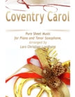 Image for Coventry Carol Pure Sheet Music for Piano and Tenor Saxophone, Arranged by Lars Christian Lundholm