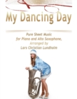 Image for My Dancing Day Pure Sheet Music for Piano and Alto Saxophone, Arranged by Lars Christian Lundholm