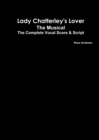 Image for Lady Chatterley&#39;s Lover - The Musical - The Complete Vocal Score and Script