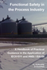 Image for Functional Safety in the Process Industry : A Handbook of Practical Guidance in the Application of IEC61511 and ANSI/ISA-84