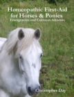 Image for Homeopathic First-Aid for Horses &amp; Ponies: Emergencies and Common Ailments