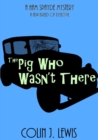 Image for The Pig Who Wasn&#39;t There