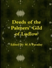 Image for Deeds of the Palmers&#39; Gild of Ludlow