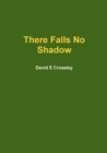 Image for There Falls No Shadow