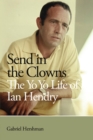 Image for Send in the Clowns - The Yo Yo Life of Ian Hendry