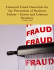 Image for Financial Fraud Detection for the Prevention of Business Failure - Enron and Lehman Brothers