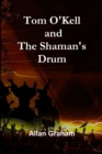 Image for Tom O&#39;Kell and The Shaman&#39;s Drum