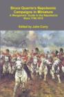 Image for Bruce Quarrie&#39;s Napoleonic Campaigns in Miniature A Wargamers&#39; Guide to the Napoleonic Wars 1796-1815