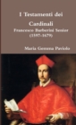 Image for I Testamenti Dei Cardinali - Francesco Barberini Senior (1597-1679)