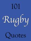 Image for 101 Rugby Quotes